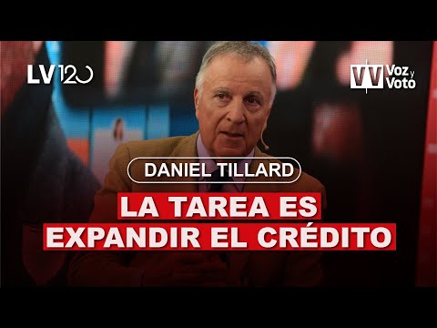 Daniel Tillard: La tarea es expandir el crédito I Voz y Voto