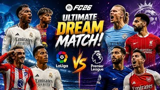 Ultimate Dream Match! La Liga XI vs Premier League XI (EA FC 26)#laliga #premierleague