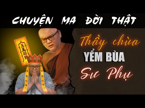 [TẬP 1986] Chuyện Ma Có Thật : THẦY CHÙA YẾM BÙA SƯ PHỤ