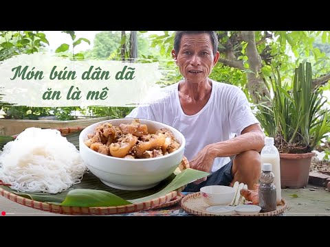 Ông Thọ Làm Món Bún Dân Dã Ăn Là Mê