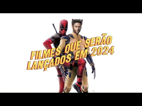 FILMES QUE SERÃO LANÇADOS EM 2024