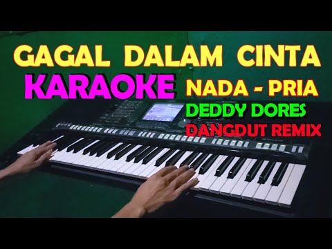 GAGAL  DALAM CINTA – Deddy Dores | KARAOKE NADA PRIA | Dangdut Remix