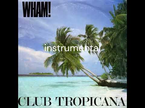 Wham Club Tropicana Instrumental