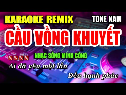 Cầu Vồng Khuyết Karaoke Nhạc Sống Remix Hay Nhất – Dễ Hát Nhất