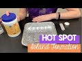 Hot Spot Island Formation Experiment