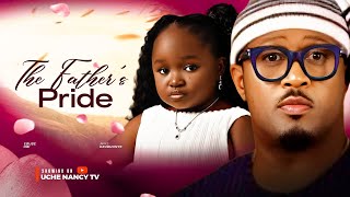 THE FATHER'S PRIDE - Ebube Obio, Mike Ezuruonye Latest 2025 Nollywood Full Movie