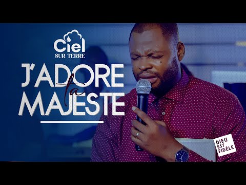 J'ADORE TA MAJESTE
