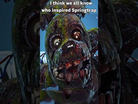 I Think We All Know Who Inspired Springtrap...