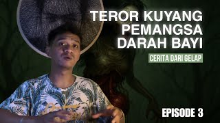 KORBAN KUYANG | Cerita dari Gelap Eps 3