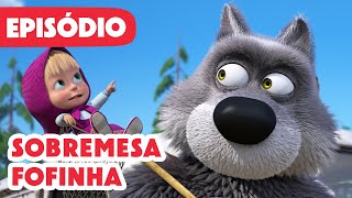 Novo episódio 2025 🍰 Sobremesa fofinha ☁️ (Episódio 120) 🍼 Masha e o Urso