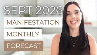 MANIFESTATION MONTHLY FORECAST | Key Energy Dates & Manifesting Tips for September 2026