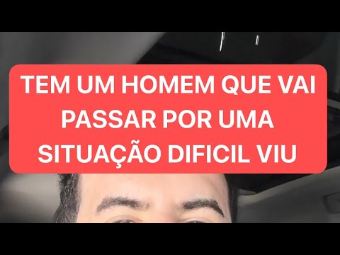 TEM UM HOMEM QUE VAI PASSAR POR UMA SITUAÇÃO DIFICIL VIU