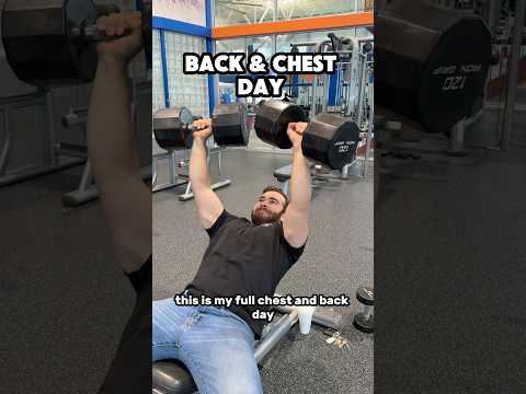 My full back & chest day