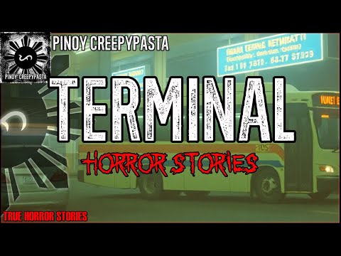 TERMINAL HORROR STORIES | True Horror Stories | Pinoy Creepypasta