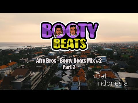 Afro Bros live in Bali - Booty Beats Mix #2 [PART 2] | Dancehall | Moombahton | Amapiano