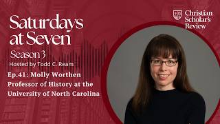 “Holding Your Presuppositions in a Light Grip” ft. Molly Worthen I Saturdays at Seven – S3 Ep. 41