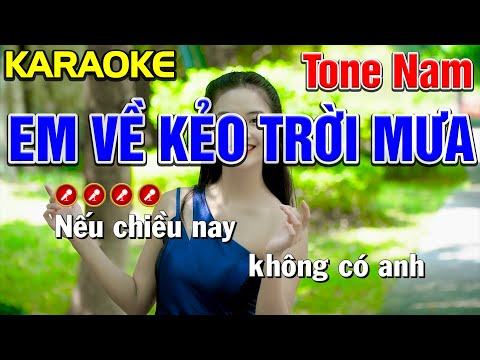 ✔ EM VỀ KẺO TRỜI MƯA Karaoke Tone Nam | Bến Tình