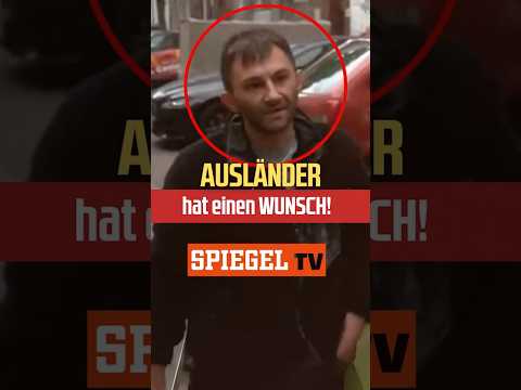 Ein "Ausländer" hat einen Wunsch!