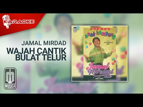 Jamal Mirdad – Wajah Cantik Bulat Telur (Official Karaoke Video)