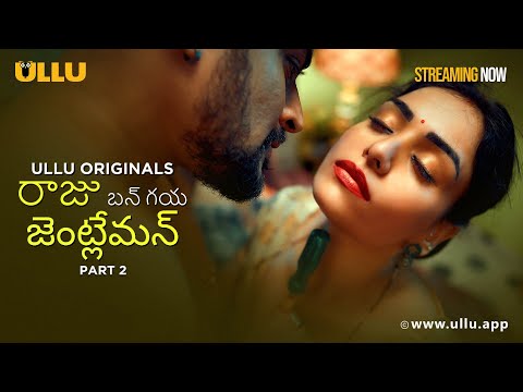 Raju Ban Gaya Gentleman |Part -2 | Streaming Now-To Watch Full Episode, Download & Subscribe To Ullu