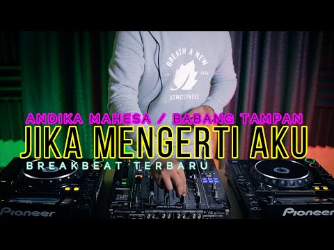 DJ JIKA MENGERTI AKU - ANDIKA MAHESA BABANG TAMVAN (RyanInside Remix) BREAKBEAT 2022