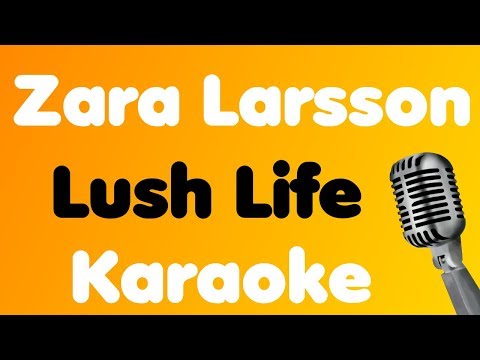 Zara Larsson – Lush Life – Karaoke