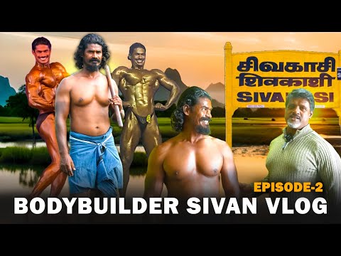 Sivakasi Vlog with Giri Anna Bodybuider | Farmer Bodybuilder 2