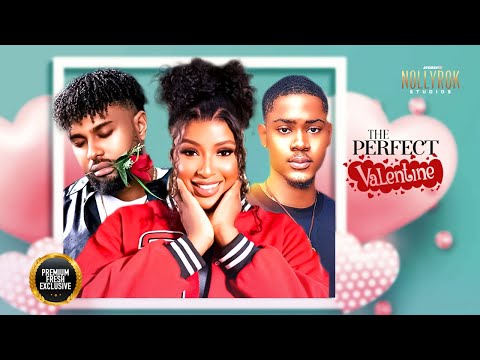 The Perfect Valentine (Chinoso Arubayi Clinton Rocky) - Nigerian Movies | Latest Nigerian Movie 2025