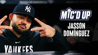 MIC’D UP: Jasson Domínguez | NEW YORK YANKEES 2026