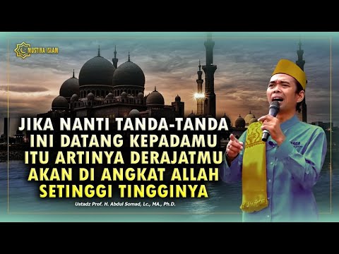 KAMU HARUS TAHU, INILAH TANDA-TANDA DERAJATMU AKAN DI ANGKAT ALLAH. Ceramah Ustadz Abdul Somad