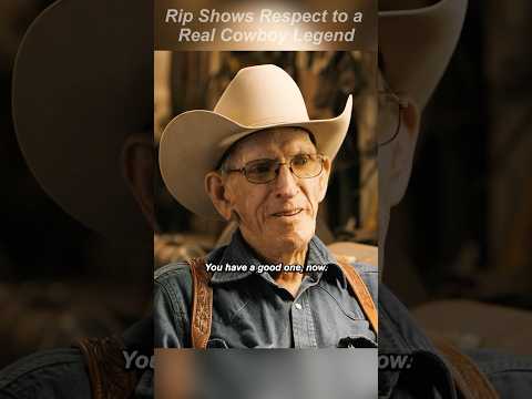 Rip Shows Respect to a Real Cowboy Legend. #show #yellowstone #shorts
