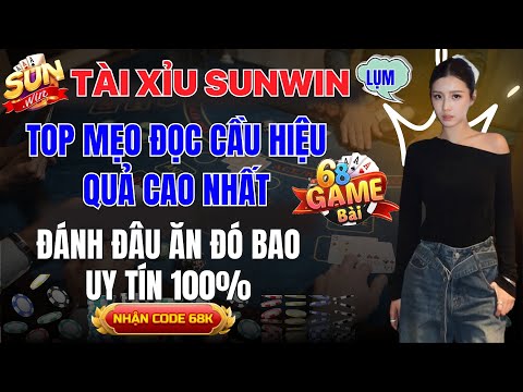 Link Tải Sunwin | Link Tải Sunwin Mới Nhất - Top Mẹo Đọc Cầu Tài Xỉu Sunwin Uy Tín Chuẩn 100%