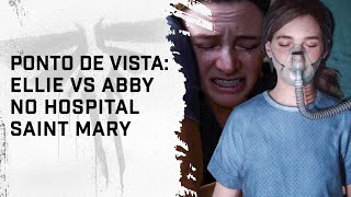 Ponto de vista: Ellie vs Abby no hospital Saint Mary