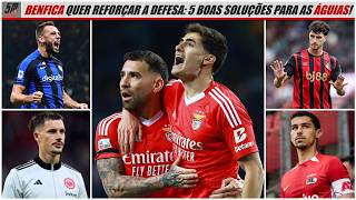 REVOLUÇÃO NO CENTRO DA DEFESA DO BENFICA? 5 BONS CENTRAIS PARA REFORÇAR AS ÁGUIAS!