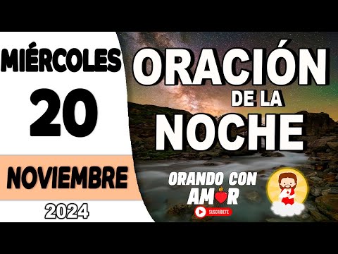 Oración de la Noche de hoy Miércoles 20 de Noviembre de 2024