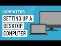 Setting Up Your Desktop Computer: A Comprehensive Guide