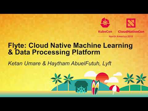 Flyte: Cloud Native Machine Learning & Data Processing Platform