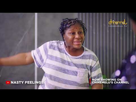 NASTY FEELINGS  - (Drops on Monday 30th by 5PM) - Exclusively on CHINEMELU'S CHANNEL