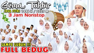 GEMA TAKBIRAN 3 JAM NONSTOP !! FULL BEDUG IDUL FITRI 2025 LEBARAN