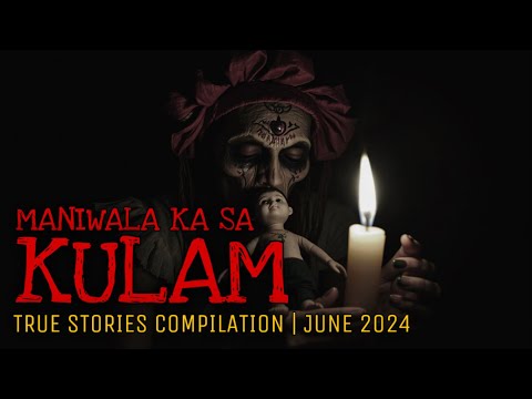 MANIWALA KA SA KULAM | True Story Compilation | June 2024