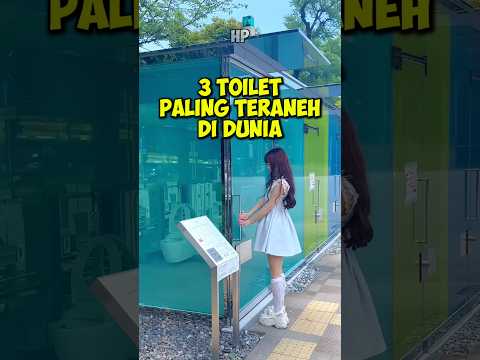 3 Toilet paling teraneh di dunia! Nomor 3 sangat aneh banget!