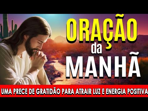 🌞COMECE O DIA COM ESTA ORAÇÃO PODEROSA🙏Uma prece de gratidão para atrair luz e energia positiva.