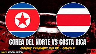 🔵 🇰🇵 COREA DEL NORTE VS COSTA RICA 🇨🇷 | MUNDIAL SUB 20 FEMENINO 2026 | RELATO EN VIVO | TB SPORTS