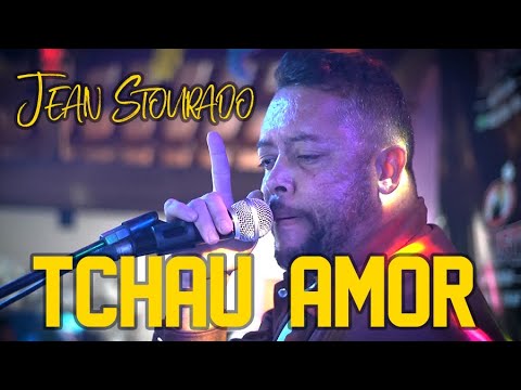 JEAN STOURADO - TCHAU AMOR 😍😍😍 (RODADO PRODUÇÕES)