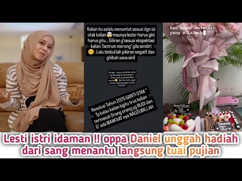 LESTI MENANTU IDAMAN,, OPPA DANIL UNGGAH HADIAH DARI LESTI LANGSUNG TUAI PUJIAN