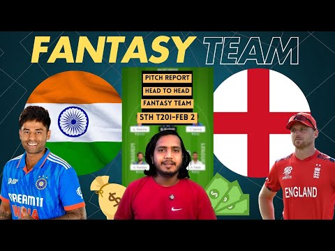 INDIA vs ENGLAND 5th T20I SERIES 2025 | FANTASY TEAM | PREDICTION | PITCH REPORT | FEB 02, 2025