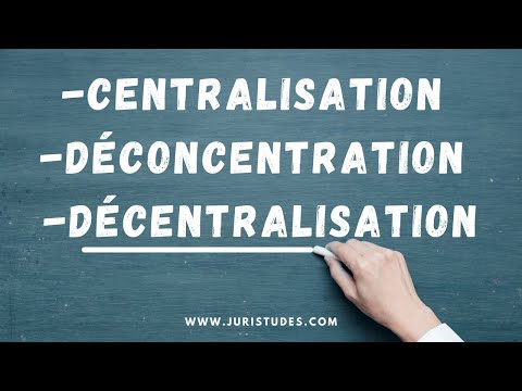 La différence entre la centralisation, la déconcentration et la décentralisation