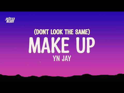 YN Jay - Make Up (You Don't Look The Same) (Lyrics)