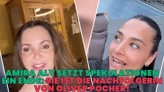Amira Aly setzt Spekulationen ein Ende: Sie ist die Nachfolgerin von Oliver Pocher!