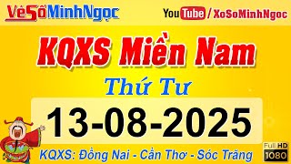 Kết Quả Xổ Số Miền Nam ngày 13/08/2025, KQXS Miền Nam Đồng Nai, Cần Thơ, Sóc Trăng, Xổ Số MinhNgoc
